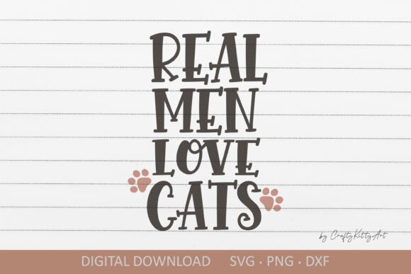 Download Real Men Love Cats SVG. Funny Cat Quote - Love Collection