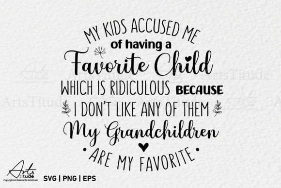 Download My Kids Accused Me Favorite Child SVG - Premium Resources