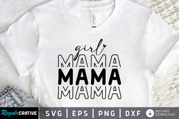 Download Girl Mama SVG,Mom T Shirt Svg Design - Mom t shirt svg Collection