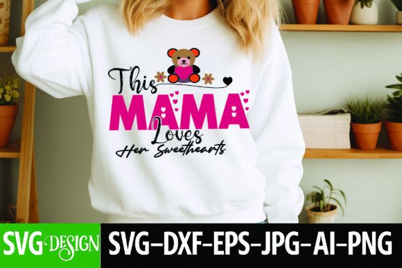 Download This Mama Loves Her Sweethearts - Love Collection