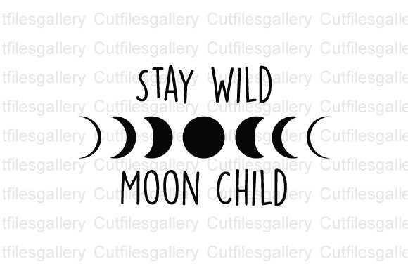 Download Stay Wild Moon Child SVG, Moon Child SVG - Premium Bundle